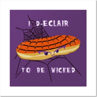 Desserts - I dECLAIR to be wicked Posters and Art